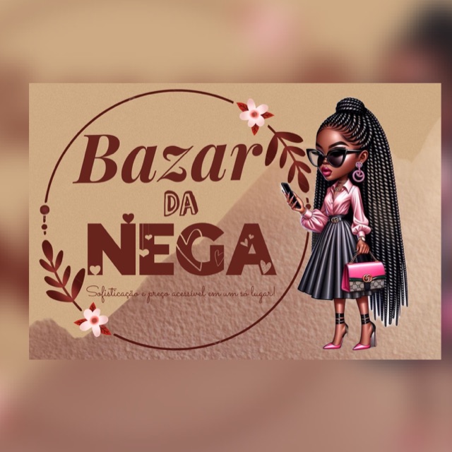 Bazar da Nega 🛍️❤️