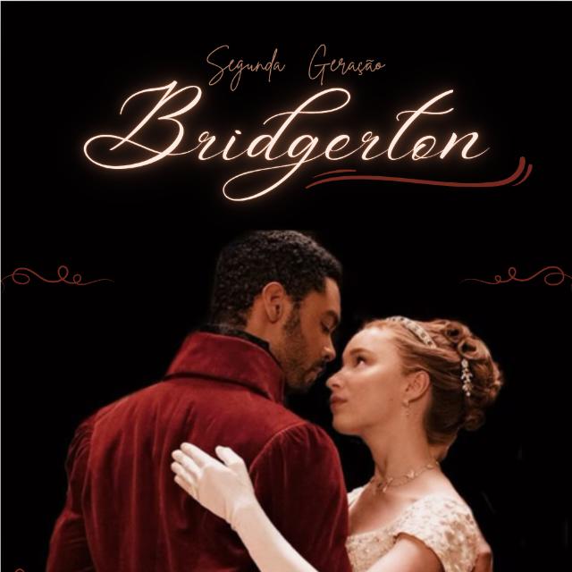 𝐁ridgerton: 𝐍ova 𝐄ra — 2° 𝐆eração