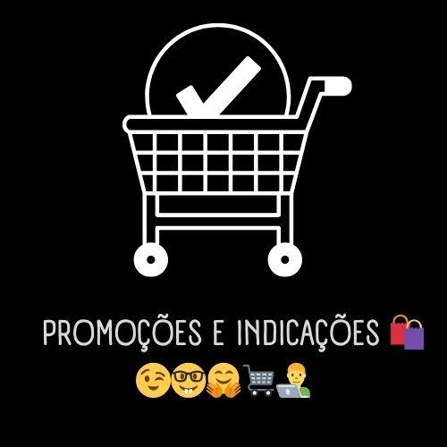 Promoções/ Ofertas/ Divulgações/ Indicações 🥰😍🛒🛍️🎁🔥🚨👨‍💻✅