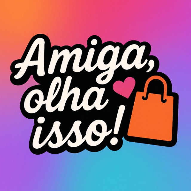 Amiga, olha isso! 🛒💕