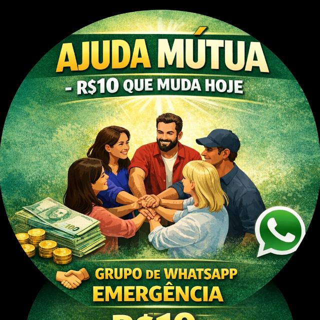 AJUDA MÚTUA – R$10 QUE MUDA HOJE - Link de Grupo de Divulgação no WhatsApp