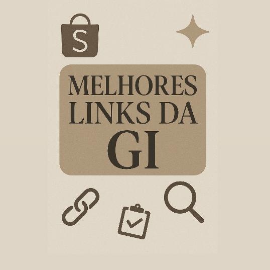 *MELHORES LINKS DA GI* 🛍️