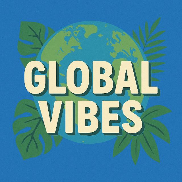 GLOBAL VIBES 🌍🌎🌏