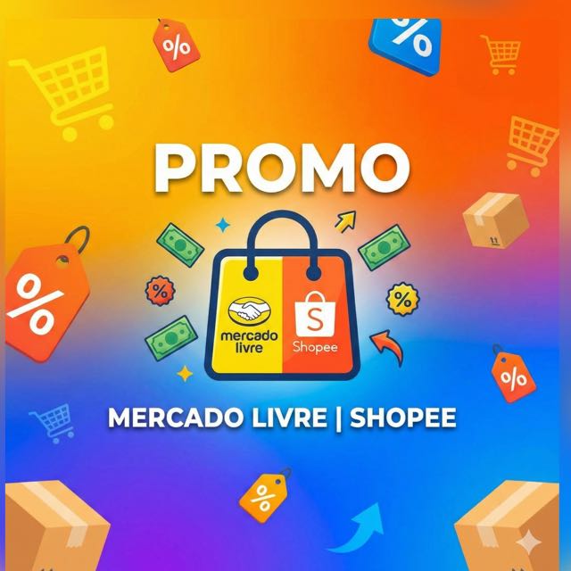 PROMO SHOPEE & MERCADO LIVRE