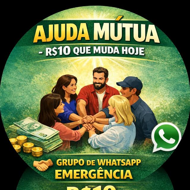 AJUDA MÚTUA – R$10 QUE MUDA HOJE - Link de Grupo de Divulgação no WhatsApp