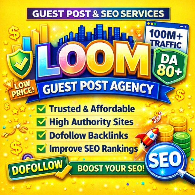 Loom Guest Post Agency ✅🔥🎇