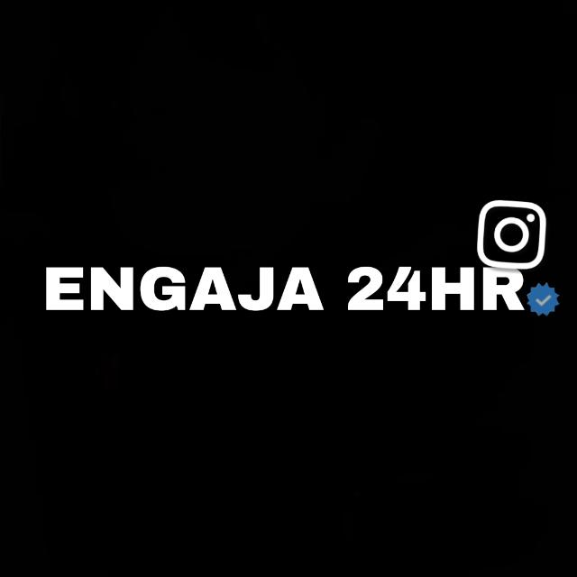 ENGAJA 24HR 🥳