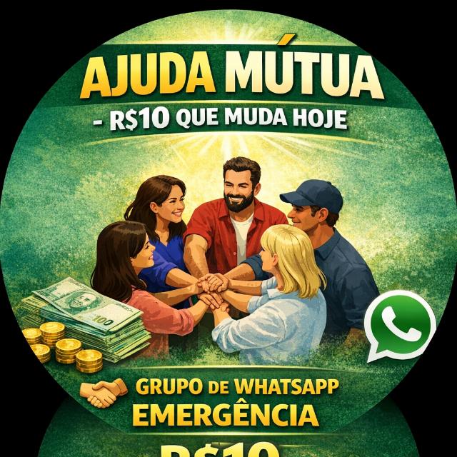 AJUDA MÚTUA – R$10 QUE MUDA HOJE - Link de Grupo de Divulgação no WhatsApp
