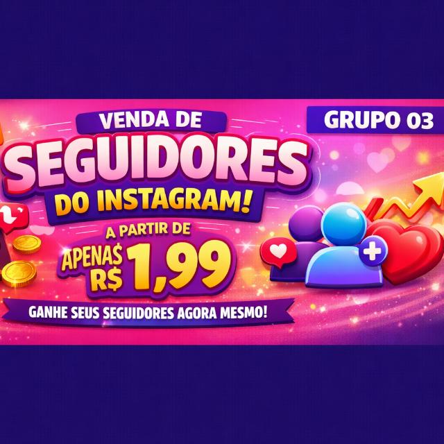 📢 GRUPO OFICIAL DE VENDAS – SEGUIDORES INSTAGRAM 03 - Grupos WhatsApp no SeuGrupo
